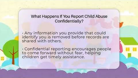 What Happens If You Report Child Abuse Confidentially? - Child Welfare Network