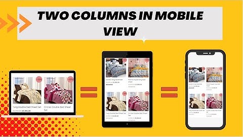 Create Two columns in mobile mode.