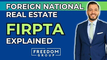 How Does FIRPTA Tax Withholding Work When a Foreign National Sells U.S. Real Estate?