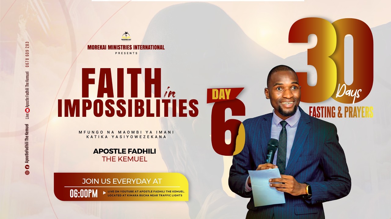 🔴FAITH IN IMPOSSIBILITIES || MFUNGO NA MAOMBI || DAY 6 || APOSTLE FADHILI  ||  06/MARCH