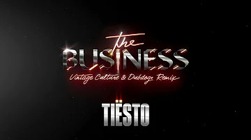 Tiësto - The Business (Vintage Culture & Dubdogz Remix) [Official Audio]