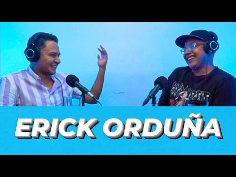 Being a comedian, having a podcast with friends, overcoming fear - Erick Orduña