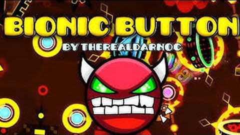 Bionic Button (Easy Demon) by TheRealDarnoc | Geometry dash