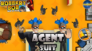 Robbery Bob – New Suit: AGENT - Part 22