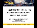 Neutrino physics at the highest energies today and in the future | Dr. Mauricio Bustamante