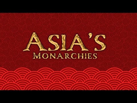 Asia's Monarchies - Asia's Monarchies