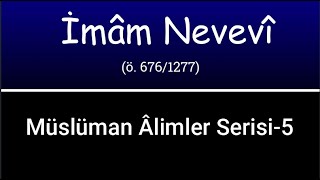 Müslüman Âlimler Serisi-5 | İmam Nevevî (ö. 676/1277)