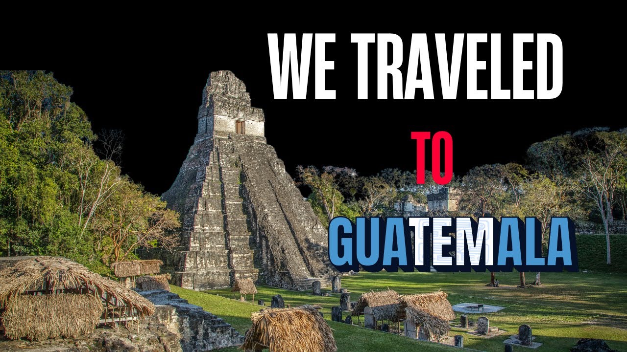 Discover Guatemala As A Land Of Rich History