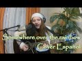 Somewhere over the rainbow - Israel Kamakawiwo'ole/Cover Acustico en Español/ ACORDES