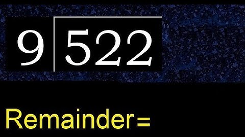 Deel 522 door 9, rest. Delen met 1-cijferige delers. Hoe te doen.
