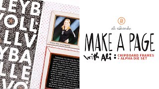 Make A Page With Ali : Chipboard Frames + An Alpha Die