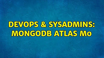 DevOps & SysAdmins: Mongodb Atlas m0