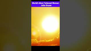 World's Most Tattooed Woman - Julia Gnuse #shorts Details