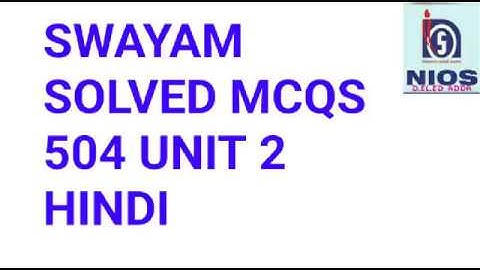 504 HINDI SWAYAM SOLVED MCQS WEEK 5 UNIT 2  #NIOSDELEDADDA