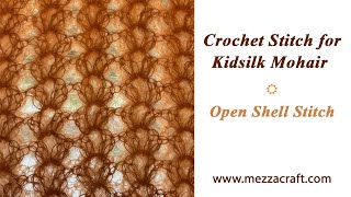 Crochet Stitch for Kid Silk Mohair Yarn - Open Shell Stitch