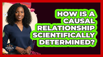 How Is A Causal Relationship Scientifically Determined?