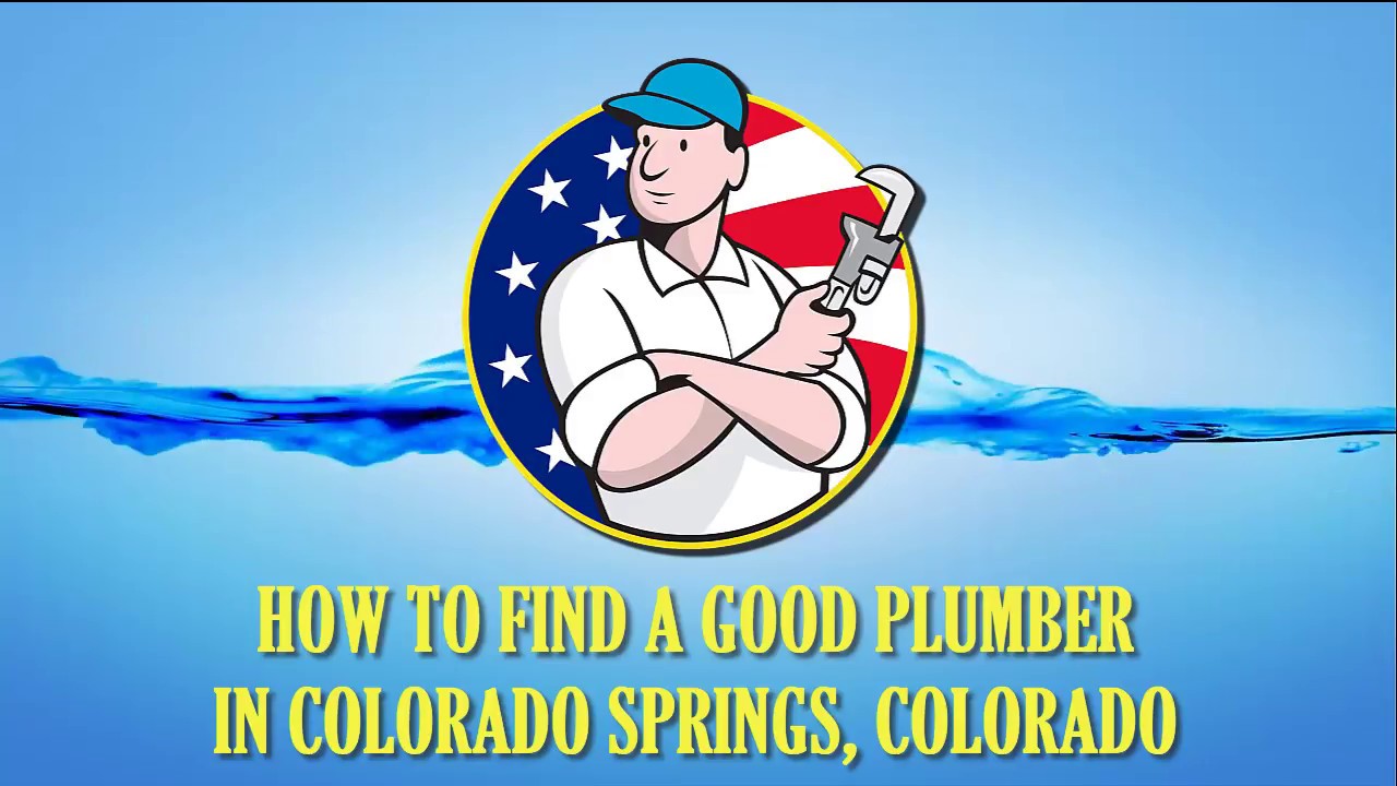 How to Find a Good Plumber in Colorado Springs, Colorado