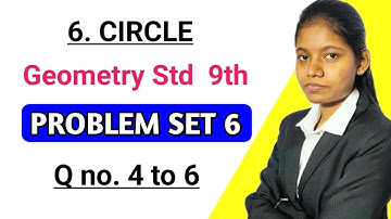 problem set 6 class 9 geometry maths part 2 | lesson 6 circle Question 4 to 6 maharashtra board