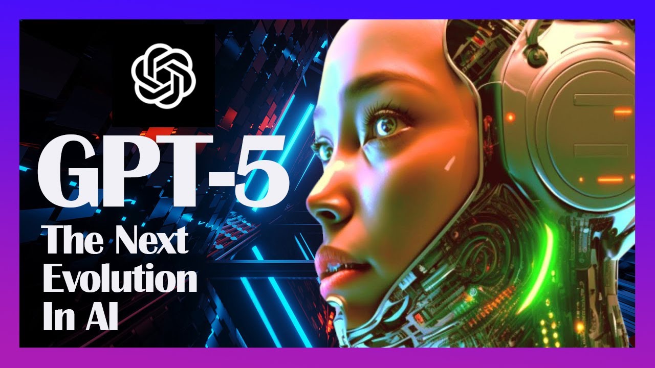 GPT-5: The Next Evolution In AI - YouTube