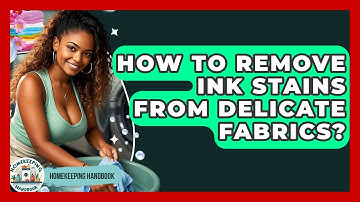 How To Remove Ink Stains From Delicate Fabrics? - Homekeeping Handbook