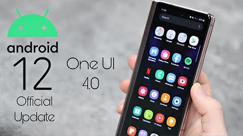 Samsung Galaxy Z Fold 2 Android 12 ONE UI 4.0 Update