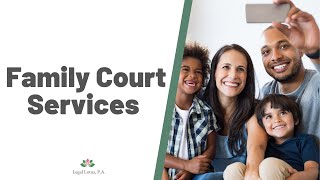 Family Court Services- Legal Lotus, Miami Trial & Family Lawyers