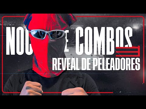 REVEAL DE PELEADORES - NOCHE DE COMBOS 🥊