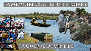 La Guerre de Vendée : La Mémoire contre l'Histoire ?