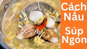 Súp cua thập cẩm ngon mê ly – ăn sáng hay đãi tiệc đều hợp!