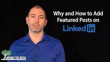Why and How to Add Featured Posts on Linkedin