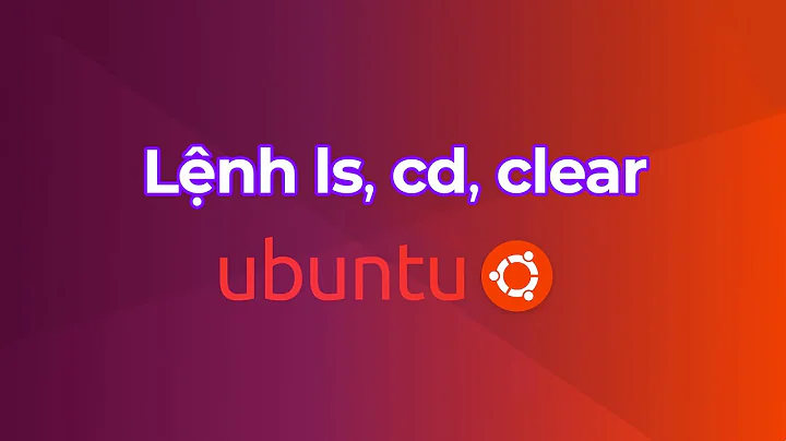 Lệnh ls, cd, clear trên Ubuntu/Linux (WSL là chạy Ubuntu trên Windows)