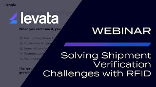 Webinar: Solving Shipment Verification Challenges with RFID