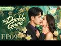 [ENG SUB] The Double Game | EP09 | 颜不由心 | NewTV | Wang Ruichang, Cao Enqi, Qi Yandi