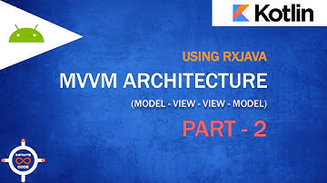 Android MVVM Architecture With RxJava in Kotlin PART - 2