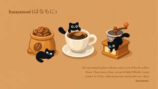 Download lagu [playlist] morning coffee with Hana-Chan | tender lofi for a calm new day 🫘☕🐈‍⬛🐾