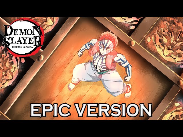 Demon Slayer S3 E01: Akaza Entrance Theme | EPIC VERSION (鬼滅の刃 OST) class=