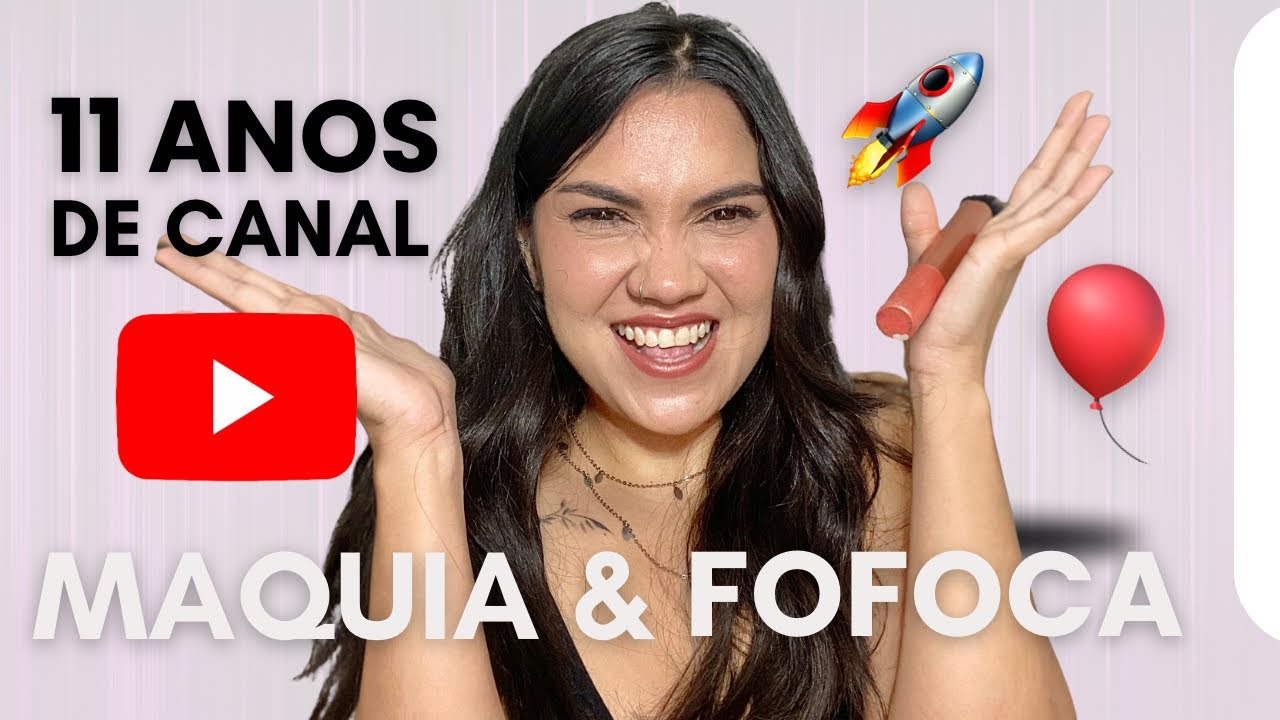 11 Anos de Canal O Que Mudou na Internet, na Vida e na Maquiagem