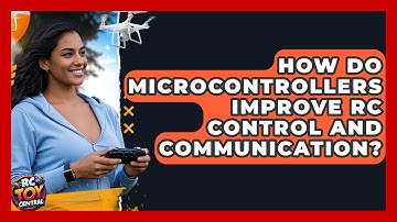 How Do Microcontrollers Improve RC Control And Communication? - RC Toy Central
