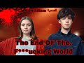 العدمية في مسلسل The End Of The Fu In World العدمية في مسلسل The End Of The Fu In World