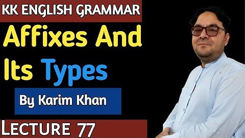 Lecture 77: Affixes and its types by Karim khan