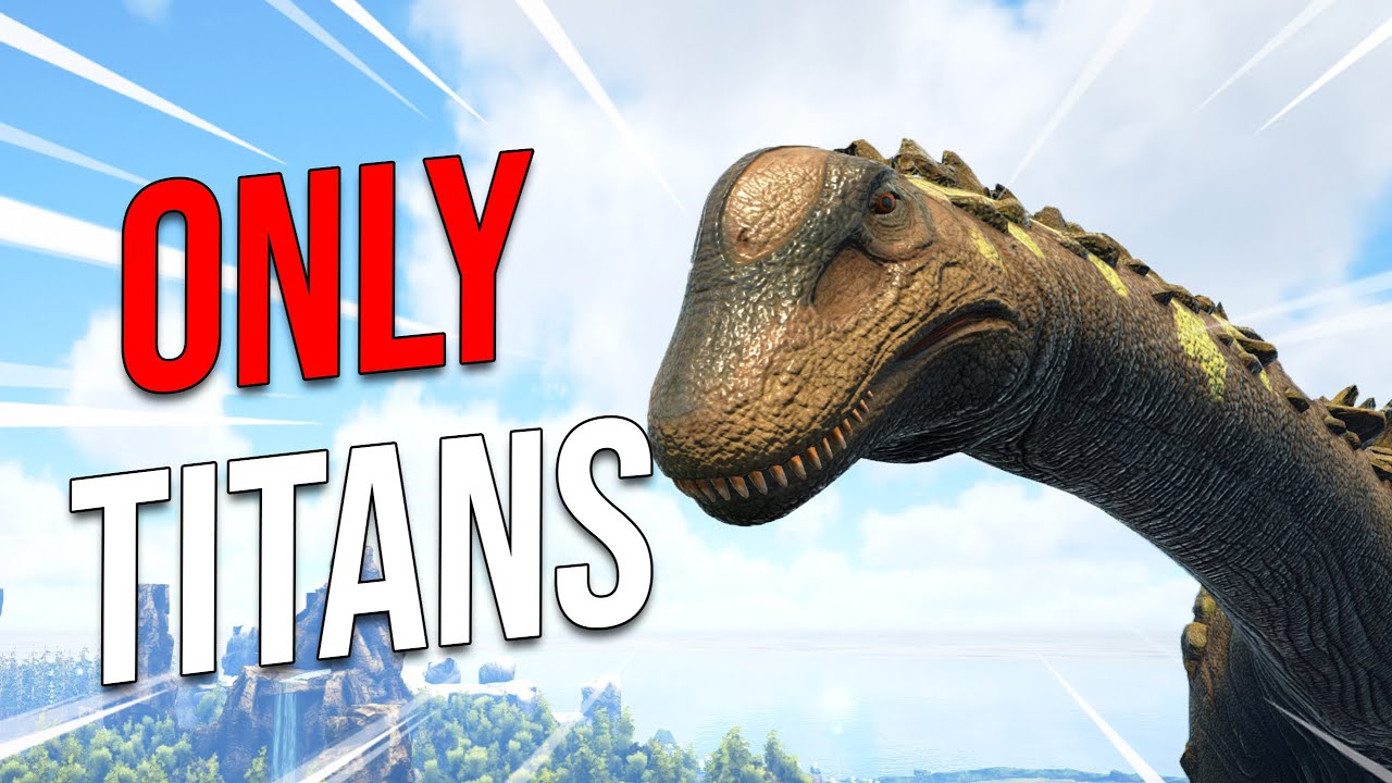 ARK But I Replaced EVERY DINO with a TITANOSAUR...