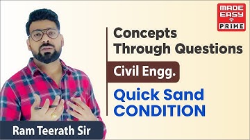 Quick Sand Condition | Concepts Through Questions | CE | By Ram Teerath  Sir | Faculty MADE EASY