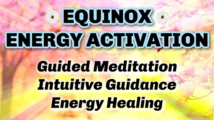 Equinox Energy Activation [Guidance Meditation] Se...