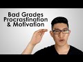 High School Advice: Bad Grades, Procrastination & Motivation