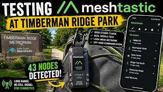 Testing Meshtastic at Timberman Ridge Park | 43 Nodes Detected!