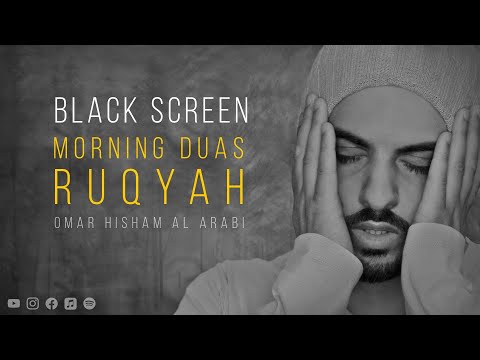 2 Hours Black Screen | Ruqyah | Morning Duas | Omar Hisham | Be Heaven | Protection | Relaxation