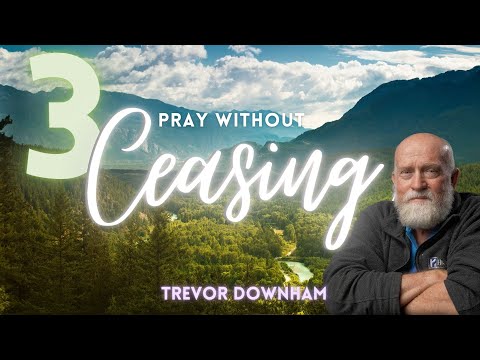 Pray Without Ceasing - Trevor Downham 3