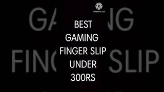 BEST FINGER SLIP UNDER 300RS viral FINGER SLIP 300RS