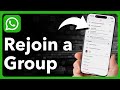 How To Rejoin WhatsApp Group After You Left 
