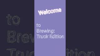 First Truck Brew: pt 1